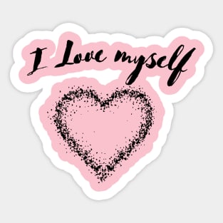 I Love Myself shirt, I love shirt,Gift for Her,Gift for firends Sticker